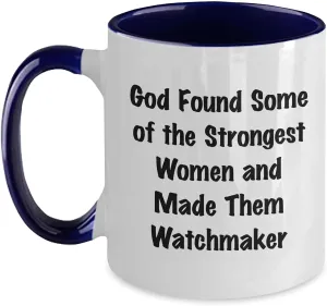 Coffee Mug - God Found Some Funny Watchmaker Gifts, Birthday Unique babble metric harsh Watches, Two Tone 