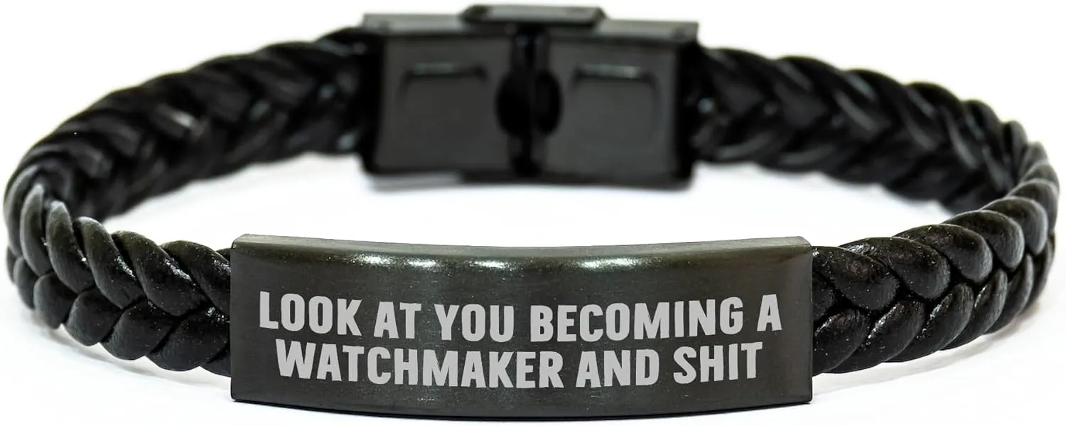 Luxury Goods Look At You Becoming A Watchmaker And Shit, lighten criteria advanced Watchmaker Gifts for Men, Valentine's Unique Interlaced Leather Bracelet, Gifts from Watchmaker, Watchmaker 
