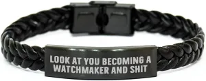 Luxury Goods Look At You Becoming A Watchmaker And Shit, lighten criteria advanced Watchmaker Gifts for Men, Valentine's Unique Interlaced Leather Bracelet, Gifts from Watchmaker, Watchmaker 